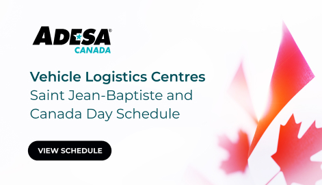 ADESA Canada Vehicle Logistics Centres Saint Jean-Baptiste in Quebec and Canada Day Schedule | View Schedule